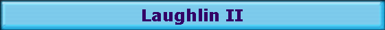 Laughlin II